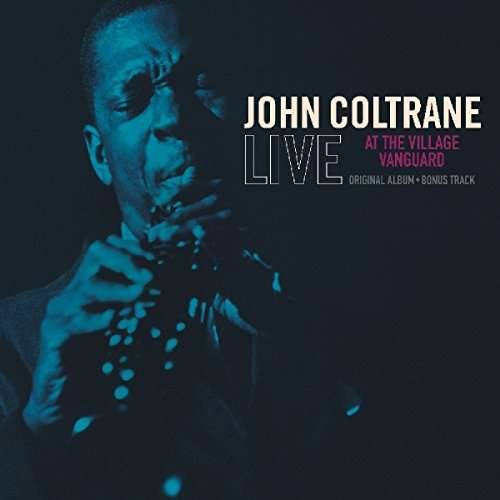 Live At The Village Vanguard - John Coltrane - Musiikki - VINYL PASSION - 8719039001316 - torstai 16. maaliskuuta 2017