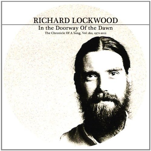 In the Doorway of the Dawn - the Chronicle of a Song, Vol 1&2, 1972-2012 - Richard Lockwood - Musiikki - CHAPTER MUSIC - 9326425807316 - perjantai 2. helmikuuta 2018