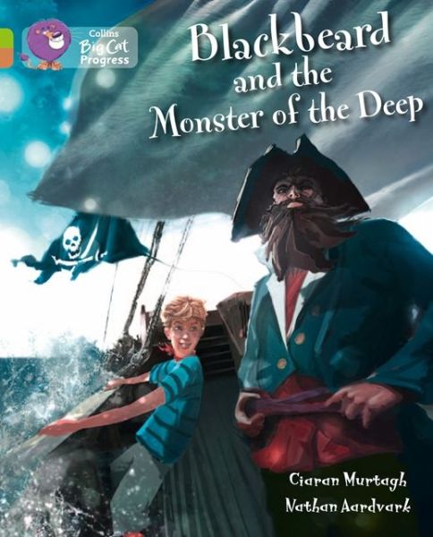 Blackbeard and the Monster of the Deep: Band 11 Lime / Band 12 Copper - Collins Big Cat Progress - Ciaran Murtagh - Książki - HarperCollins Publishers - 9780007519316 - 6 stycznia 2014