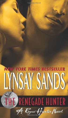 Cover for Lynsay Sands · The Renegade Hunter: A Rogue Hunter Novel - Argeneau Vampire (Paperback Book) [Original edition] (2009)