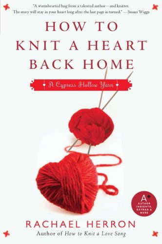 Cover for Rachael Herron · How to Knit a Heart Back Home: a Cypress Hollow Yarn (Cypress Hollow Yarns) (Paperback Book) (2011)