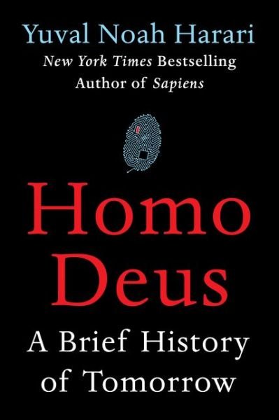 Cover for Yuval Noah Harari · Homo Deus: A Brief History of Tomorrow (Innbunden bok) (2017)