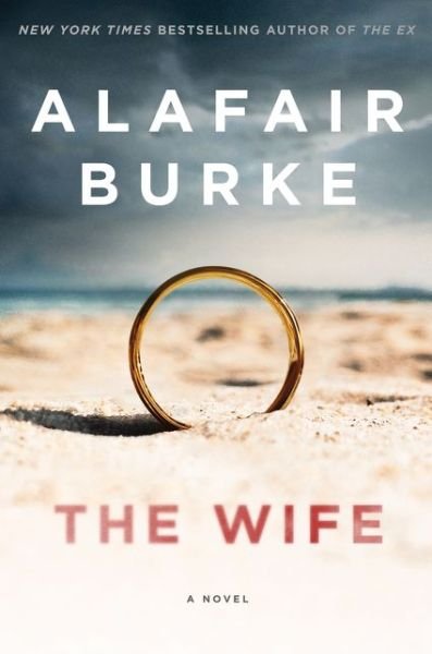 Cover for Alafair Burke · The Wife: A Novel (Taschenbuch) (2018)