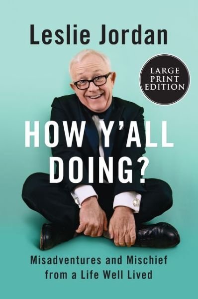 Cover for Leslie Jordan · How Y'all Doing? : Misadventures and Mischief from a Life Well Lived (Paperback Book) (2021)