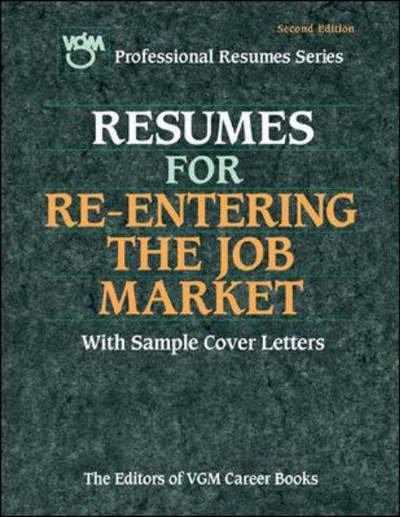 Resumes for Re-entering the Job Market, Second Edition - The Editors of Vgm Career Books - Kirjat - McGraw-Hill - 9780071387316 - maanantai 25. maaliskuuta 2002