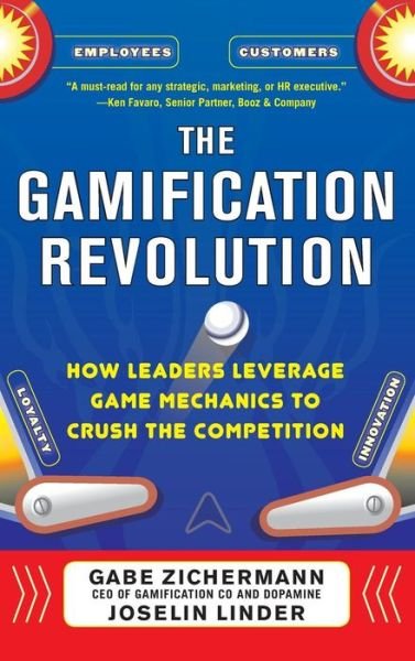 Cover for Gabe Zichermann · The Gamification Revolution: How Leaders Leverage Game Mechanics to Crush the Competition (Innbunden bok) [Ed edition] (2013)