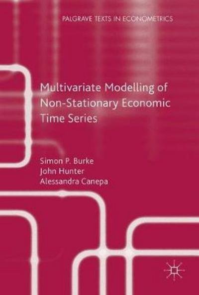 Cover for John Hunter · Multivariate Modelling of Non-Stationary Economic Time Series - Palgrave Texts in Econometrics (Taschenbuch) [Softcover reprint of the original 2nd ed. 2017 edition] (2017)