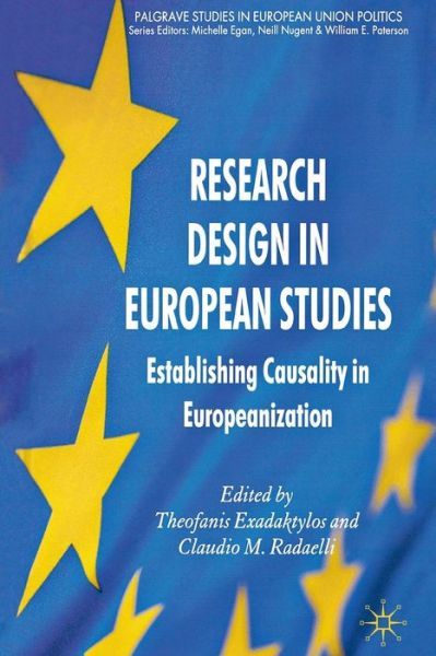 Cover for Theofanis Exadaktylos · Research Design in European Studies: Establishing Causality in Europeanization - Palgrave Studies in European Union Politics (Hardcover Book) (2012)