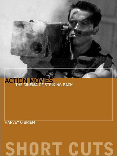 Cover for Harvey O'Brien · Action Movies: The Cinema of Striking Back - Short Cuts (Paperback Book) (2012)