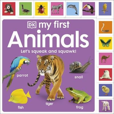 My First Animals: Let's Squeak and Squawk! - My First Tabbed Board Book - Dk - Books - Dorling Kindersley Ltd - 9780241555316 - April 7, 2022
