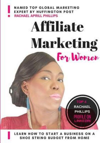 Cover for Rachael Aprill Phillips · Affiliate Marketing For Women (Paperback Book) (2017)