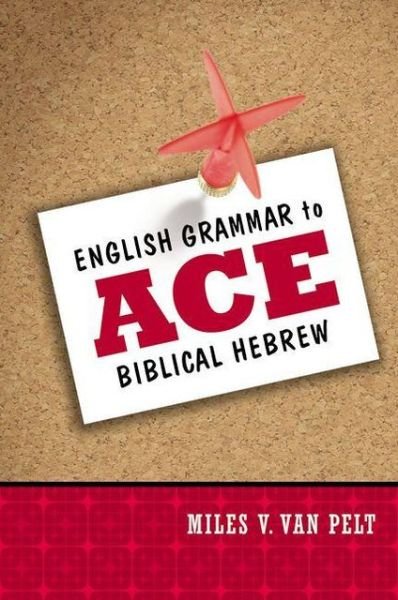 Cover for Miles V. Van Pelt · English Grammar to Ace Biblical Hebrew (Pocketbok) (2010)