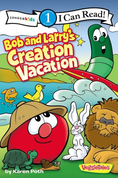 Cover for Karen Poth · Bob and Larry's Creation Vacation: Level 1 - I Can Read! / Big Idea Books / VeggieTales (Paperback Book) (2011)