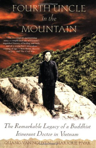Cover for Quang Van Nguyen · Fourth Uncle in the Mountain: the Remarkable Legacy of a Buddhist Itinerant Doctor in Vietnam (Paperback Book) [1st edition] (2006)