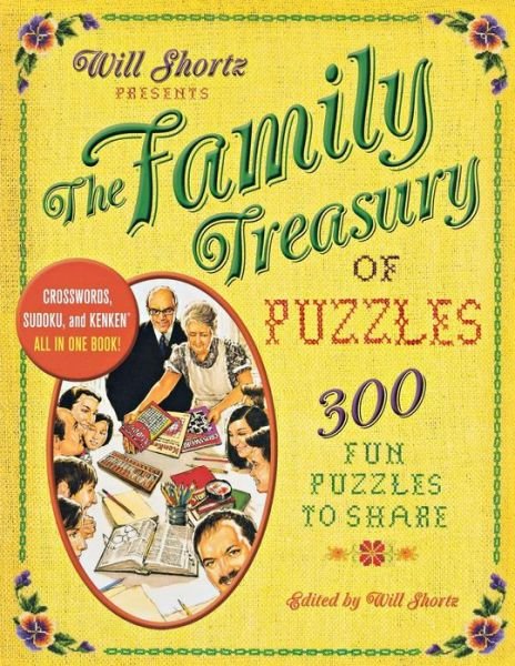Cover for Will Shortz · Will Shortz Presents the Family Treasury of Puzzles: 200 Fun Puzzles to Share (Paperback Book) (2011)