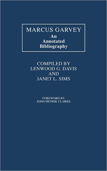 Cover for Lenwood Davis · Marcus Garvey: An Annotated Bibliography (Hardcover bog) [Annotated edition] (1980)