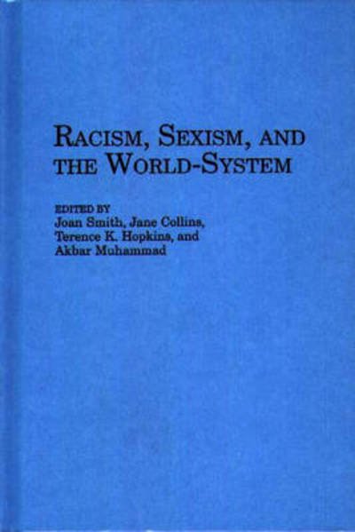 Cover for Joan Smith · Racism, Sexism, and the World-System (Hardcover Book) (1988)
