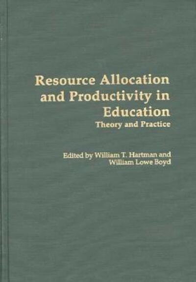 Cover for William L. Boyd · Resource Allocation and Productivity in Education: Theory and Practice (Hardcover Book) (1998)