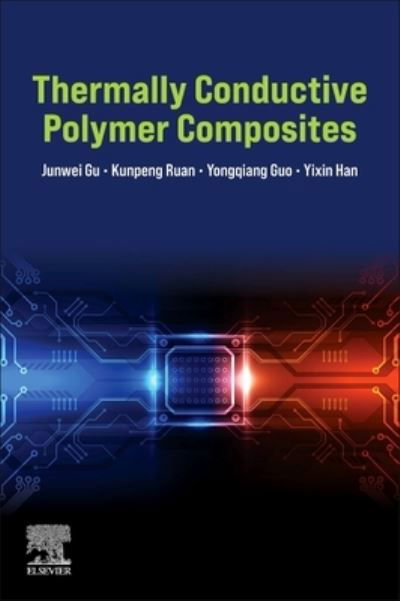 Cover for Gu, Junwei (Shaanxi Key Laboratory of Macromolecular Science and Technology, School of Chemistry and Chemical Engineering, Northwestern Polytechnical University, Xiâ€™an, Shaanxi, P. R. China) · Thermally Conductive Polymer Composites (Paperback Bog) (2023)