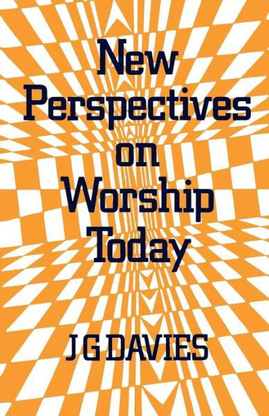 Cover for J. G. Davies · New Perspectives on Worship Today (Taschenbuch) (2012)