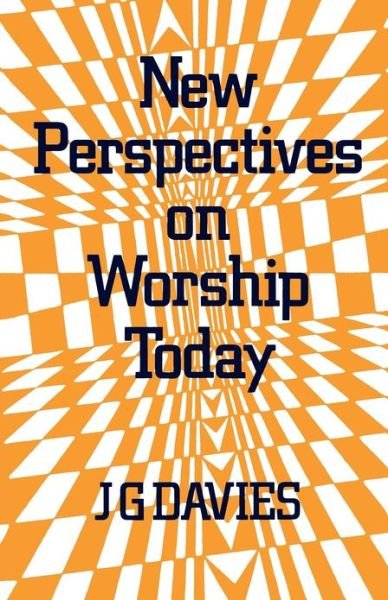 Cover for J. G. Davies · New Perspectives on Worship Today (Pocketbok) (2012)