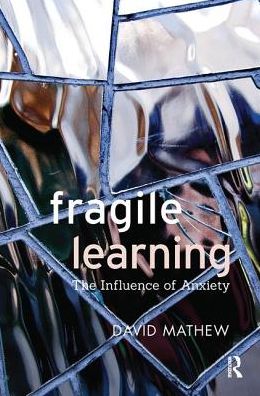 Cover for David Mathew · Fragile Learning: The Influence of Anxiety (Hardcover Book) (2019)