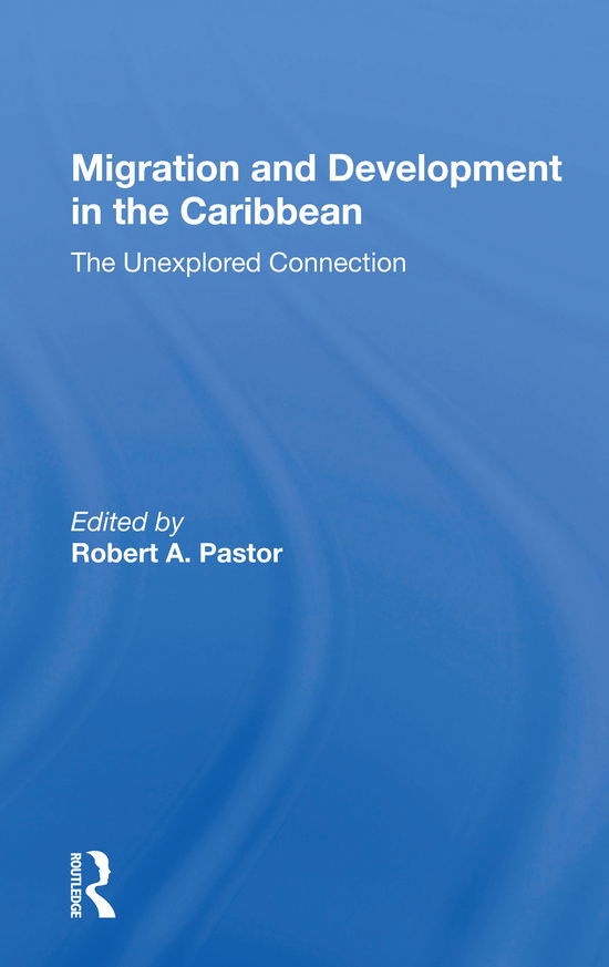 Cover for Robert Pastor · Migration And Development In The Caribbean: The Unexplored Connection (Paperback Book) (2021)