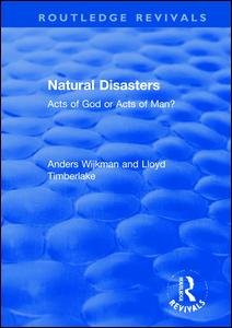 Cover for Wijkman, Anders (Stockholm Environment Institute, Sweden) · Natural Disasters: Acts of God or Acts of Man? - Routledge Revivals (Innbunden bok) (2024)