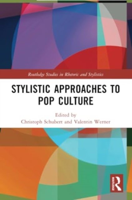 Stylistic Approaches to Pop Culture - Routledge Studies in Rhetoric and Stylistics -  - Bøger - Taylor & Francis Ltd - 9780367707316 - 27. maj 2024