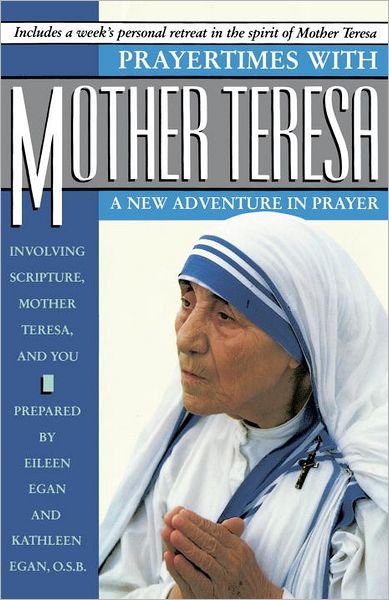 Prayertimes with Mother Teresa - Eileen Egan - Bøger - Image - 9780385262316 - 1. oktober 1989
