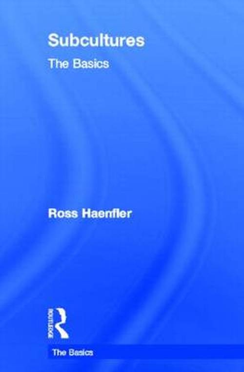 Cover for Ross Haenfler · Subcultures: The Basics: The Basics - The Basics (Hardcover Book) (2013)