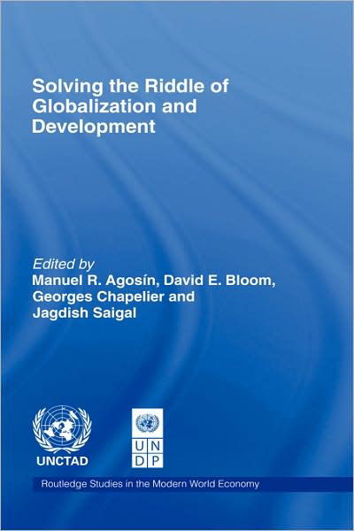 Cover for Agosin, Manuel, R · Solving the Riddle of Globalization and Development - Routledge Studies in the Modern World Economy (Gebundenes Buch) (2006)