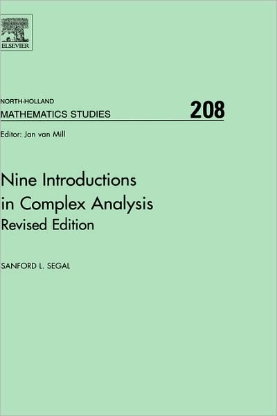 Cover for Segal, Sanford (University of Rochester, NY, U.S.A.) · Nine Introductions in Complex Analysis - Revised Edition - North-Holland Mathematics Studies (Hardcover Book) (2007)
