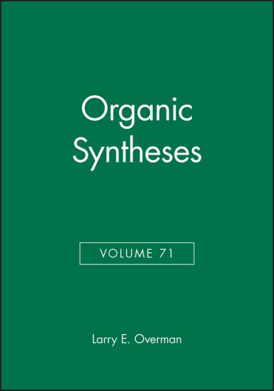 Organic Syntheses, Volume 71 - Organic Syntheses - LE Overman - Kirjat - John Wiley & Sons Inc - 9780471305316 - tiistai 5. lokakuuta 1993