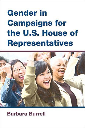 Cover for Barbara Burrell · Gender in Campaigns for the U.S. House of Representatives - The CAWP Series in Gender and American Politics (Hardcover Book) (2014)