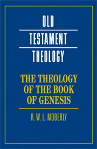 Cover for Moberly, R. W. L. (University of Durham) · The Theology of the Book of Genesis - Old Testament Theology (Gebundenes Buch) (2009)