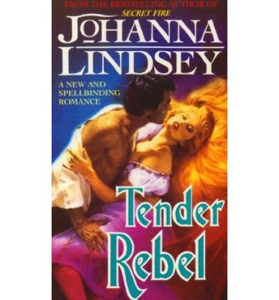 Tender Rebel - Johanna Lindsey - Libros - Transworld Publishers Ltd - 9780552134316 - 1 de abril de 1992