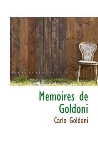 Cover for Carlo Goldoni · Memoires De Goldoni (Hardcover Book) [French edition] (2008)