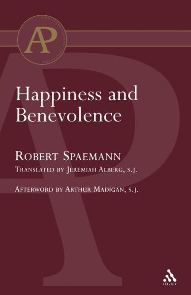 Cover for Robert Spaemann · Happiness and Benevolence (Paperback Book) [New edition] (2005)