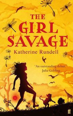 The Girl Savage - Katherine Rundell - Livros - Faber & Faber - 9780571254316 - 6 de janeiro de 2011