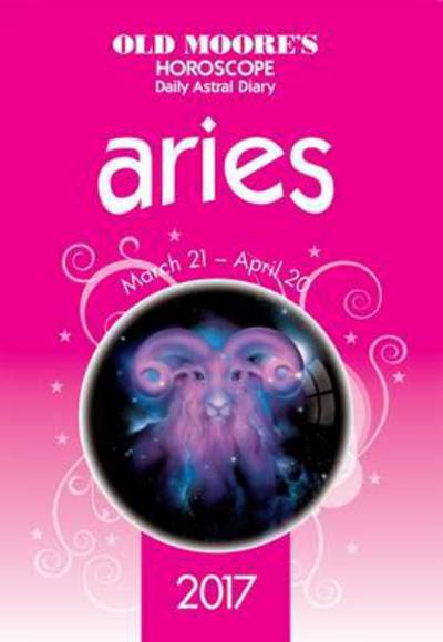 Cover for Old Moore · Old Moore's 2017 Astral Diaries Aries - Old Moore's Horoscope (Paperback Book) (2016)