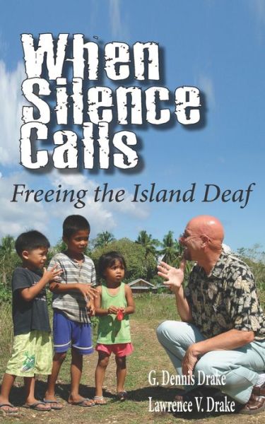 G Dennis Drake · When Silence Calls (Paperback Book) (2019)