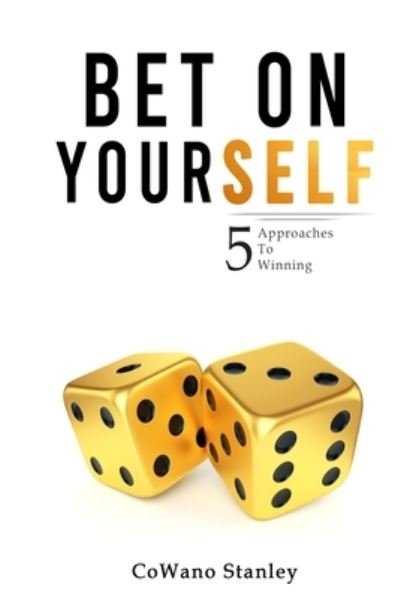 Cover for Cowano Stanley · Bet On Yourself (Pocketbok) (2020)