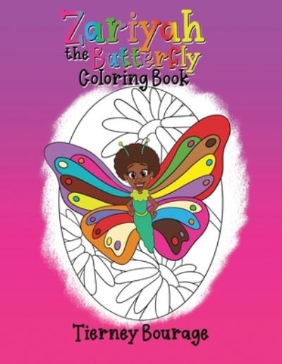 Cover for Tierney Bourage · Zariyah the Butterfly Coloring Book (Paperback Book) (2021)