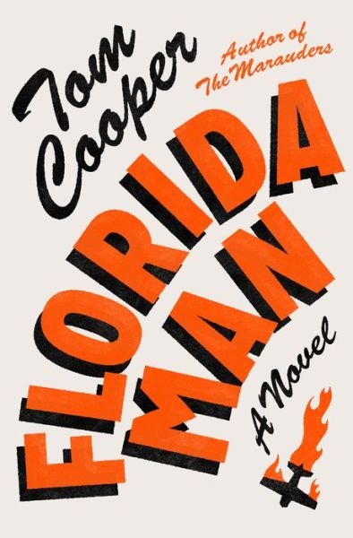 Cover for Tom Cooper · Florida Man: A Novel (Innbunden bok) (2020)