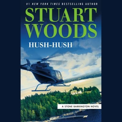 Cover for Stuart Woods · Hush-Hush - A Stone Barrington Novel (Lydbog (CD)) (2020)