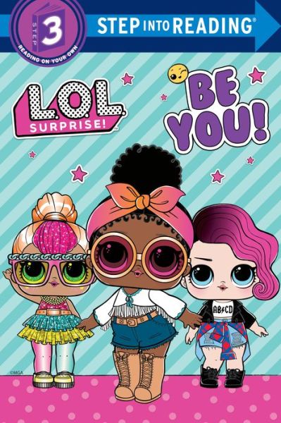 Be You! (L. O. L. Surprise!) - Random House - Książki - Random House Children's Books - 9780593571316 - 3 stycznia 2023