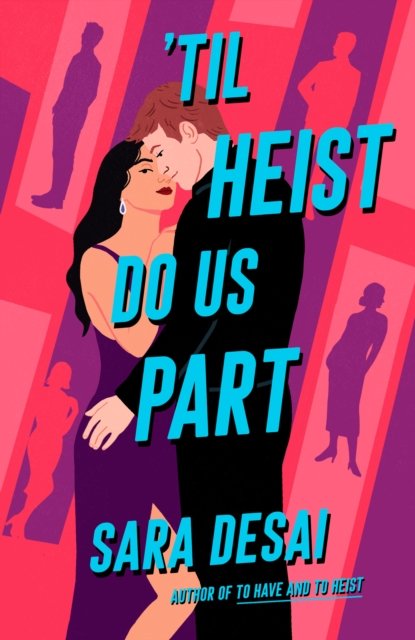 Sara Desai · 'Til Heist Do Us Part (Paperback Book) (2024)