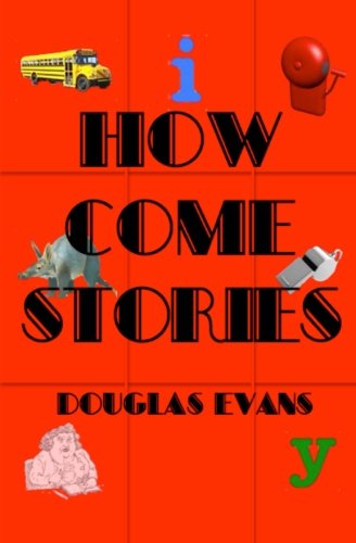 Cover for Evans, Douglas (Suncor Energy Inc, Calgary, Canada) · How Come Stories (Paperback Book) (2012)