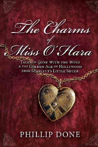 Cover for Phillip Done · The Charms of Miss O'hara: Tales of Gone with the Wind &amp; the Golden Age of Hollywood from Scarlett's Little Sister (Paperback Book) (2014)